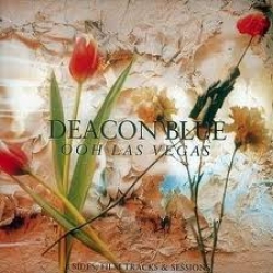 Deacon Blue - Ooh Las Vegas / B-sides, film tracks & sessions 